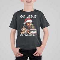 Funny Jesus Christmas T Shirt For Kid Go Jesus It Is Your Birthday - Wonder Print Shop