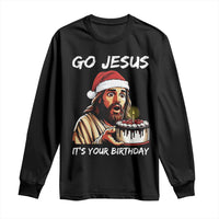 Funny Jesus Christmas Long Sleeve Shirt Go Jesus It Is Your Birthday - Wonder Print Shop