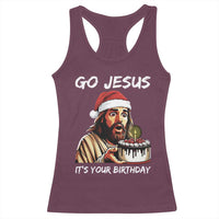 Funny Jesus Christmas Racerback Tank Top Go Jesus It Is Your Birthday - Wonder Print Shop