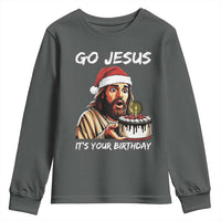Funny Jesus Christmas Youth Sweatshirt Go Jesus It Is Your Birthday - Wonder Print Shop