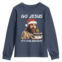 Funny Jesus Christmas Youth Sweatshirt Go Jesus It Is Your Birthday - Wonder Print Shop