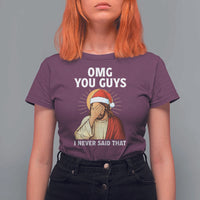 Funny Santa Christmas T Shirt For Women OMG You Guys I Never Said That - Wonder Print Shop