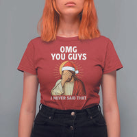 Funny Santa Christmas T Shirt For Women OMG You Guys I Never Said That - Wonder Print Shop