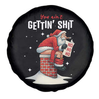 Funny Santa Christmas Spare Tire Cover You Are Not Getting Shit - Wonder Print Shop