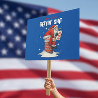 Funny Santa Christmas Protest Sign You Are Not Getting Shit - Wonder Print Shop