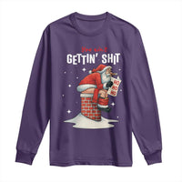 Funny Santa Christmas Long Sleeve Shirt You Are Not Getting Shit - Wonder Print Shop