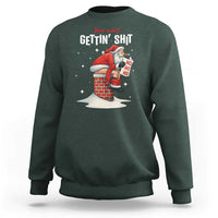 Funny Santa Christmas Sweatshirt You Are Not Getting Shit - Wonder Print Shop