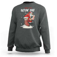 Funny Santa Christmas Sweatshirt You Are Not Getting Shit - Wonder Print Shop