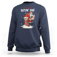 Funny Santa Christmas Sweatshirt You Are Not Getting Shit - Wonder Print Shop