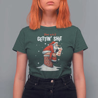 Funny Santa Christmas T Shirt For Women You Are Not Getting Shit - Wonder Print Shop