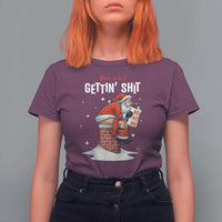 Funny Santa Christmas T Shirt For Women You Are Not Getting Shit - Wonder Print Shop