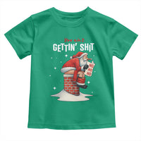 Funny Santa Christmas Toddler T Shirt You Are Not Getting Shit - Wonder Print Shop
