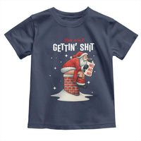 Funny Santa Christmas Toddler T Shirt You Are Not Getting Shit - Wonder Print Shop