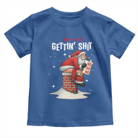 Funny Santa Christmas Toddler T Shirt You Are Not Getting Shit - Wonder Print Shop