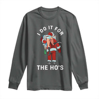 Funny Santa Christmas Long Sleeve Shirt I Do It For The Ho Ho Ho - Wonder Print Shop