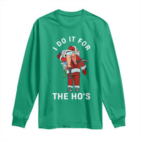 Funny Santa Christmas Long Sleeve Shirt I Do It For The Ho Ho Ho - Wonder Print Shop