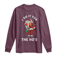 Funny Santa Christmas Long Sleeve Shirt I Do It For The Ho Ho Ho - Wonder Print Shop
