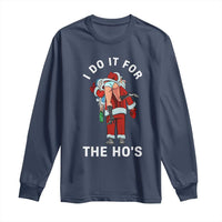 Funny Santa Christmas Long Sleeve Shirt I Do It For The Ho Ho Ho - Wonder Print Shop