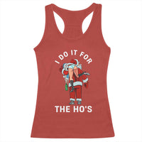 Funny Santa Christmas Racerback Tank Top I Do It For The Ho Ho Ho - Wonder Print Shop