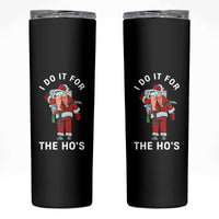 Funny Santa Christmas Skinny Tumbler I Do It For The Ho Ho Ho - Wonder Print Shop