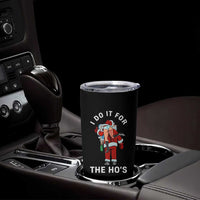 Funny Santa Christmas Tumbler Cup I Do It For The Ho Ho Ho - Wonder Print Shop