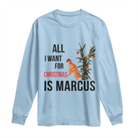 Marcus The Worm Robert Meme Long Sleeve Shirt All I Want For Christmas Is Marcus - Wonder Print Shop