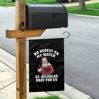 Funny Saint Nicholas Christmas Garden Flag No Heresy On My Watch St Nicholas Pray For Us Saint Nick's - Wonder Print Shop