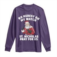 Funny Saint Nicholas Christmas Long Sleeve Shirt No Heresy On My Watch St Nicholas Pray For Us Saint Nick's - Wonder Print Shop