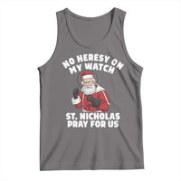 Funny Saint Nicholas Christmas Tank Top No Heresy On My Watch St Nicholas Pray For Us Saint Nick's - Wonder Print Shop