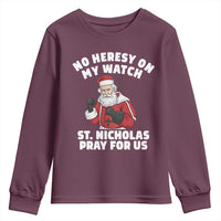 Funny Saint Nicholas Christmas Youth Sweatshirt No Heresy On My Watch St Nicholas Pray For Us Saint Nick's - Wonder Print Shop