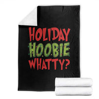 Holiday Hoobie Whatty Throw Blanket Funny Christmas Movie Holiday - Wonder Print Shop