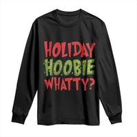 Holiday Hoobie Whatty Long Sleeve Shirt Funny Christmas Movie Holiday - Wonder Print Shop