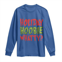 Holiday Hoobie Whatty Long Sleeve Shirt Funny Christmas Movie Holiday - Wonder Print Shop