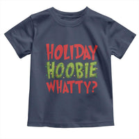 Holiday Hoobie Whatty Toddler T Shirt Funny Christmas Movie Holiday - Wonder Print Shop