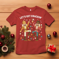Funny Nutcracker Christmas T Shirt Let Us Get Crackin - Wonder Print Shop