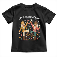 Funny Nutcracker Christmas Toddler T Shirt Let Us Get Crackin - Wonder Print Shop