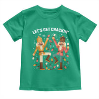 Funny Nutcracker Christmas Toddler T Shirt Let Us Get Crackin - Wonder Print Shop