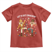 Funny Nutcracker Christmas Toddler T Shirt Let Us Get Crackin - Wonder Print Shop