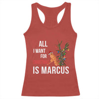 Marcus The Worm Robert Christmas Meme Racerback Tank Top All I Want For Xmas Is Marcus - Wonder Print Shop
