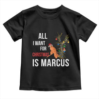 Marcus The Worm Robert Christmas Meme Toddler T Shirt All I Want For Xmas Is Marcus - Wonder Print Shop