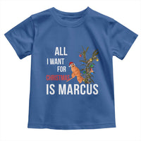 Marcus The Worm Robert Christmas Meme Toddler T Shirt All I Want For Xmas Is Marcus - Wonder Print Shop