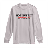 Hot Buffet Available All Day Long Sleeve Shirt Funny Cooking Food - Wonder Print Shop