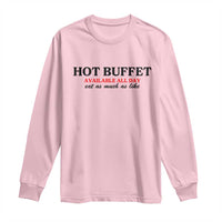 Hot Buffet Available All Day Long Sleeve Shirt Funny Cooking Food - Wonder Print Shop
