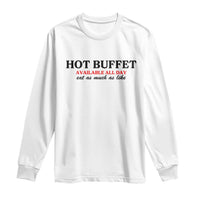 Hot Buffet Available All Day Long Sleeve Shirt Funny Cooking Food - Wonder Print Shop