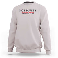 Hot Buffet Available All Day Sweatshirt Funny Cooking Food - Wonder Print Shop