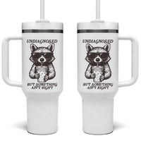 Undiagnosed But Something Aint Right Tumbler With Handle Funny Racoon Saying - Wonder Print Shop