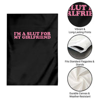 Funny Boyfriend Valentine Garden Flag Im A Slut For My Girlfriend - Wonder Print Shop