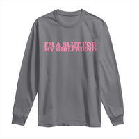 Funny Boyfriend Valentine Long Sleeve Shirt Im A Slut For My Girlfriend - Wonder Print Shop