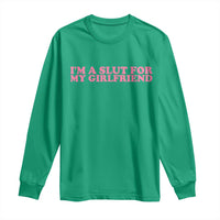 Funny Boyfriend Valentine Long Sleeve Shirt Im A Slut For My Girlfriend - Wonder Print Shop