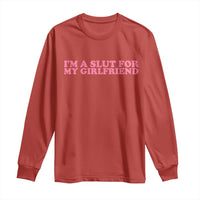 Funny Boyfriend Valentine Long Sleeve Shirt Im A Slut For My Girlfriend - Wonder Print Shop